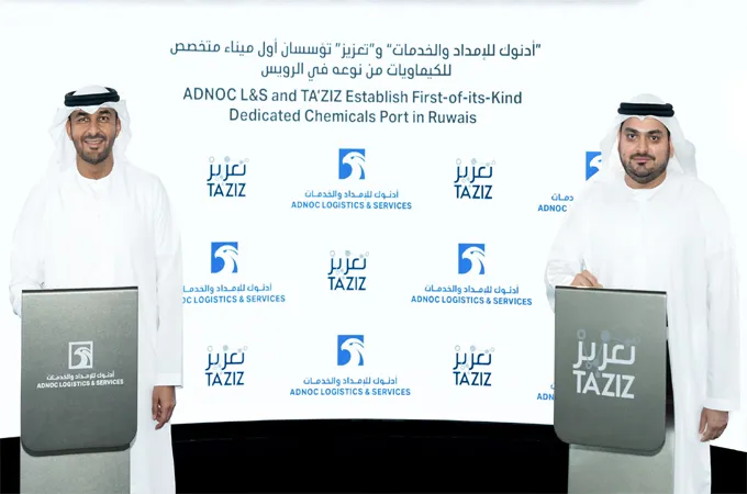 Adnoc L&S, TA’ZIZ to establish dedicated chemicals port in Ruwais