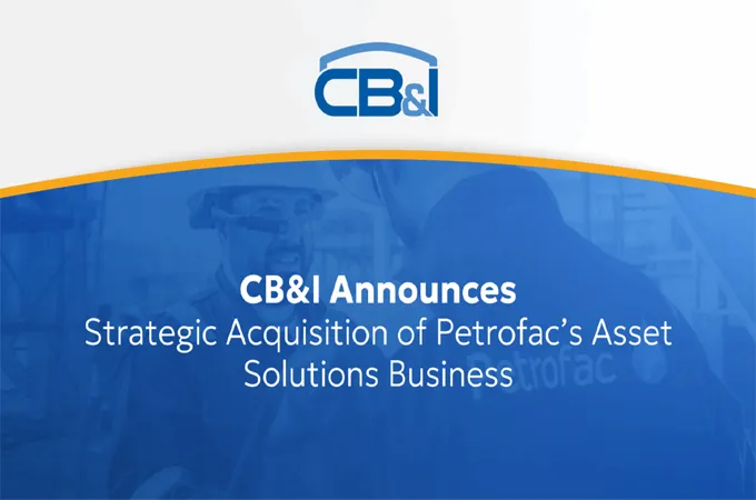 CB&I acquires Petrofac’s Asset Solutions